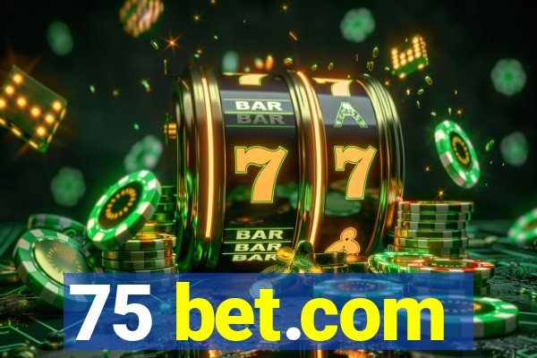 75 bet.com